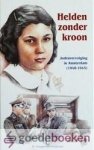 Hoogerwerf - Holleman, R. - Helden zonder kroon *nieuw* --- Jodenvervolging in Amsterdam (1940-1945), Serie Historische verhalen