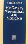 WEBER, M., HENNIS, W. - Max Webers Wissenschaft vom Menschen. Neue Studien zur Biographie des Werks.