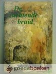 Borstius, Jacobus - De zuchtende bruid --- Of: Overdenkingen over het lijden en sterven van Jezus Christus