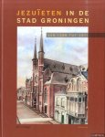 Stagge, Ben J.I. - Jezuïten in de stad Groningen