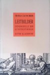 Zaunschirm, Thomas - Leitbilder: Denkmodelle der Kunsthistoriker