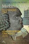 Jean-Jacques Pauvert - Markies de Sade in levenden lijve een natuurlijke onschuld 1740-1783