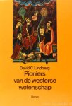LINDBERG, D.C. - Pioniers van de westerse wetenschap. De Europese wetenschappelijke traditie in filosofische, religieuze en institutionele context, 600 v.C.-1450 n.C. Vertaling H. Moerdijk.