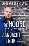 John van den Heuvel - De moord die niet veel aandacht trok