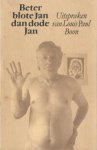 Boon (Gerd de Ley samensteller), Louis Paul - Beter blote Jan dan dode Jan en andere uitspraken van Louis Paul Boon