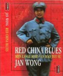 Wong, Jan  Vertaling Netty Pasman  Omslagontwerp Wouter van der Struys  Twizter - Red China Blues, Mijn lange mars van Mao tot nu