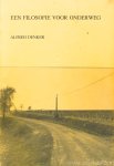 DENKER, A. - Een filosofie voor onderweg. Een boek voor iedereen en niemand (met een ten geleide van Cornelis Verhoeven).