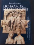 Peter Brown - Lichaam en maatschappij: Man, vrouw en seksuele onthouding in het vroege christendom, 50 na C.-450 na C.