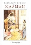 Rijswijk, C. van - Rijswijk, C. van-Het slavinnetje van Naäman (nieuw)