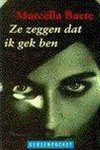 Baete M. - Ze zeggen dat ik gek ben