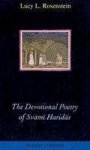 ROSENSTEIN, LUCY L. - The Devotional Poetry of Svami Haridas. A study of Early Braj Bhasa Verse.