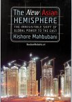 Mahbubani, Kishore - The New Asian Memisphere