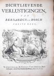 Bosch, Bernardus de - Dichtlievende Verlustigingen