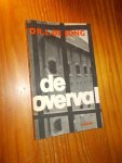 JONG, DR. L. DE, - De overval.