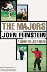Feinstein, John - The Majors / In Pursuit of Golf's Holy Grail
