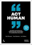 Karel Demeester, Sarah Steenhaut, Jan Callebaut - Act human Waarom succesvolle organisaties investeren in langdurige relaties
