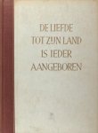 Leeuwen, W.L.M. van (ed.). - De liefde tot zijn land is ieder aangeboren. Land en Volk van Nederland in Kunst en Letteren.