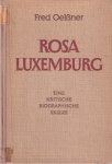 Oelssner, Fred - Rosa Luxemburg. Eine kritische biographische Skizze