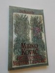KOVAC, MIRKO, - Het leven van Malvina Trifkovic.