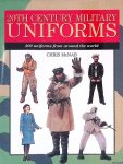 McNab, Chris - 20th Century Military Uniforms: 300 Uniforms from Around the World