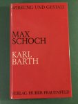 Schoch, Max - Karl Barth - Wirkung und Gestalt