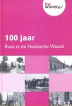 Brakel, Arjen van (eindredactie) - Brakel, Arjen van (eindredactie)-100 jaar thuis in de Hoeksche Waard