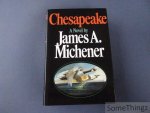 Michener, James A.. - Chesapeake. A novel.