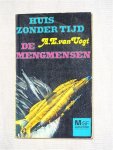 Vogt van, A.E. - SF 89: Huis zonder tijd. De mengmensen