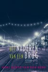 Roel Bentz van den Berg - Het naderen van een brug