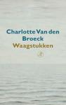 Broeck, Charlotte Van den - Waagstukken