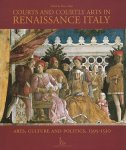 [Ed.] Marco Folin - Courts and Courtly Arts in Renaissance Italy Art, Culture and Politics, 1395-1530