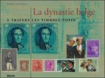 Henri Van Daele ; Paul van Wouwe ; translation : Anne-Laure Vignaux - dynastie belge a travers les timbres-poste