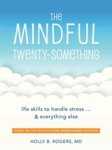 Dr. Holly B. Rogers - The Mindful Twenty-Something
