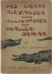 Lewenhaupt C.A.C. - Med caesar alexander bland alligatorer och skaller-ormar