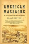 Sally Denton - American Massacre The Tragedy at Mountain Meadows, September 1857