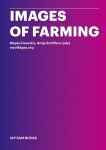 Wapke Feenstra (Ed.) , Antje Schiffers (Ed.) - Images of Farming