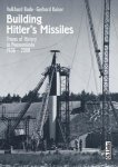 Volkhard Bode, Gerhard Kaiser - Building Hitler's Missiles