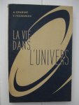 Oparine, A. et Fessenkov, V. - La Vie dans l'Univers.