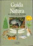 CHENERY, MICHAEL (a cura di) - Guida alla natura in Italia e in Europa