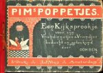 OOM BEN (= Bernard Willem Wierink) (bedacht en geteekend door) - Pim's Poppetjes. Een kijksprookje voor zijn vriendinnetjes & vriendjes