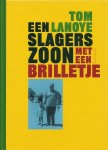 Ton Lanoye - Een slagerszoon met brilletje