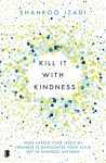 Shahroo Izadi - Kill it with kindness