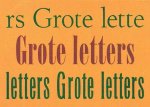[ RONNER, DICK ] - Grote Letters [ citaat van Marek Halter / letterproefje De Roos Romein voor zover aanwezig in de drukkerij ]