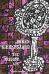 Kierkegaard,  Søren - The present age (good translation, by Alexander Dru)