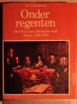 Kooijmans, dr. L. - Onder regenten ; de elite in een Hollandse stad, Hoorn 1700-1780
