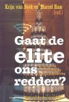 Ham, Marcel / Beek, Krijn van - Gaat de elite ons redden. De nieuwe rol van de bovenlaag in onze samenleving