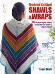 Strutt, Laura - Modern Knitted Shawls and Wraps - 35 Warm and Stylish Designs to Knit, from Lacy Shawls to Chunky Afghans