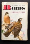 Herbert S. Zim  (Author), Ira Gabrielson (Author) - Birds. 112 birds in full color. A guide to the most familiar American Birds