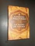 FALCONES, ILDEFONSO, - La mano de Fatima.