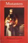 A. Leroi - Mutanten over de (mis)vorming van het menselijk lichaam